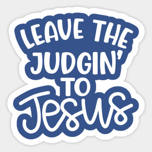 Leave The Judgin' To Jesus Christian Faith Mom Funny Sticker